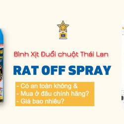 [Hỏi Đáp] Bình Xịt đuổi chuột RAT OFF Thái Lan - Có an toàn không & mua ở đâu chính hãng?