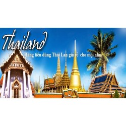Mẹo nhập hàng tiêu dùng Thái Lan trực tiếp giá rẻ và mở cửa hàng kinh doanh hiệu quả