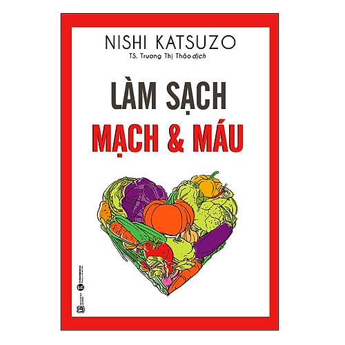 Sách - Làm Sạch Mạch Và Máu Của Nishi Katsuzo