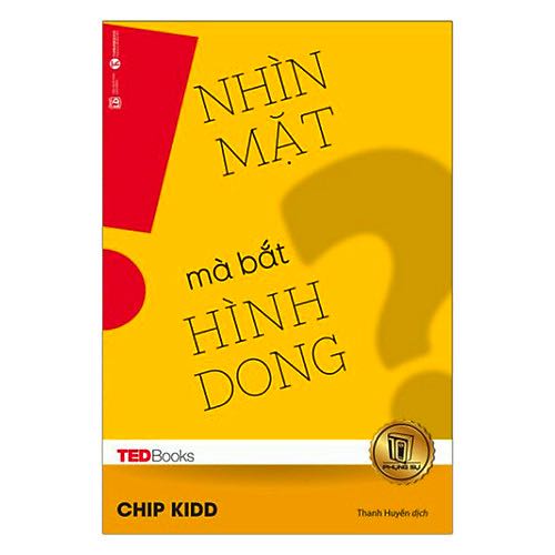 Sách - TedBooks - Nhìn Mặt Mà Bắt Hình Dong - Chip Kidd - Thanh Huyền Dịch