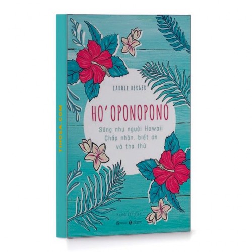 Sách - Ho'oponopono: Sống như người Hawaii - Chấp nhận, biết ơn và tha thứ